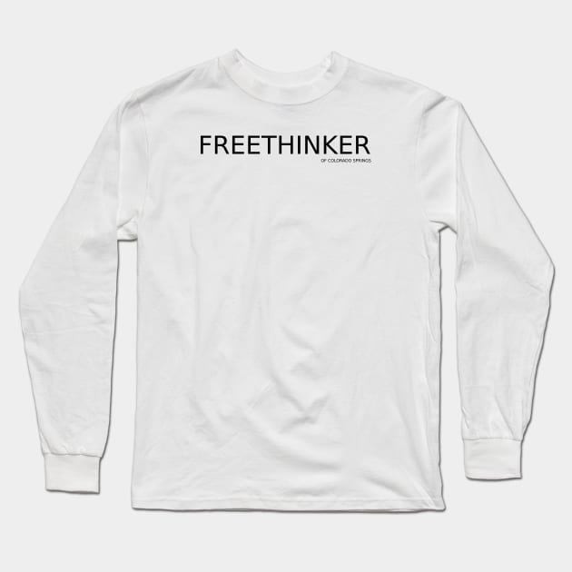 FREETHINKER cs SANS BLOCK-0 Long Sleeve T-Shirt by Freethinkers of Colorado Springs